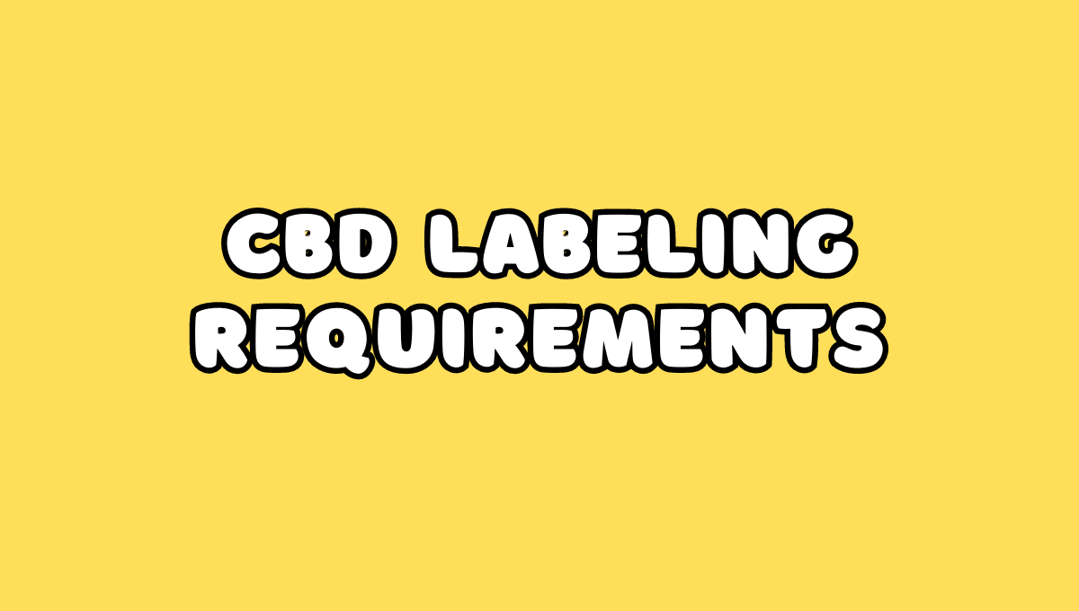 CBD Labeling Requirements
