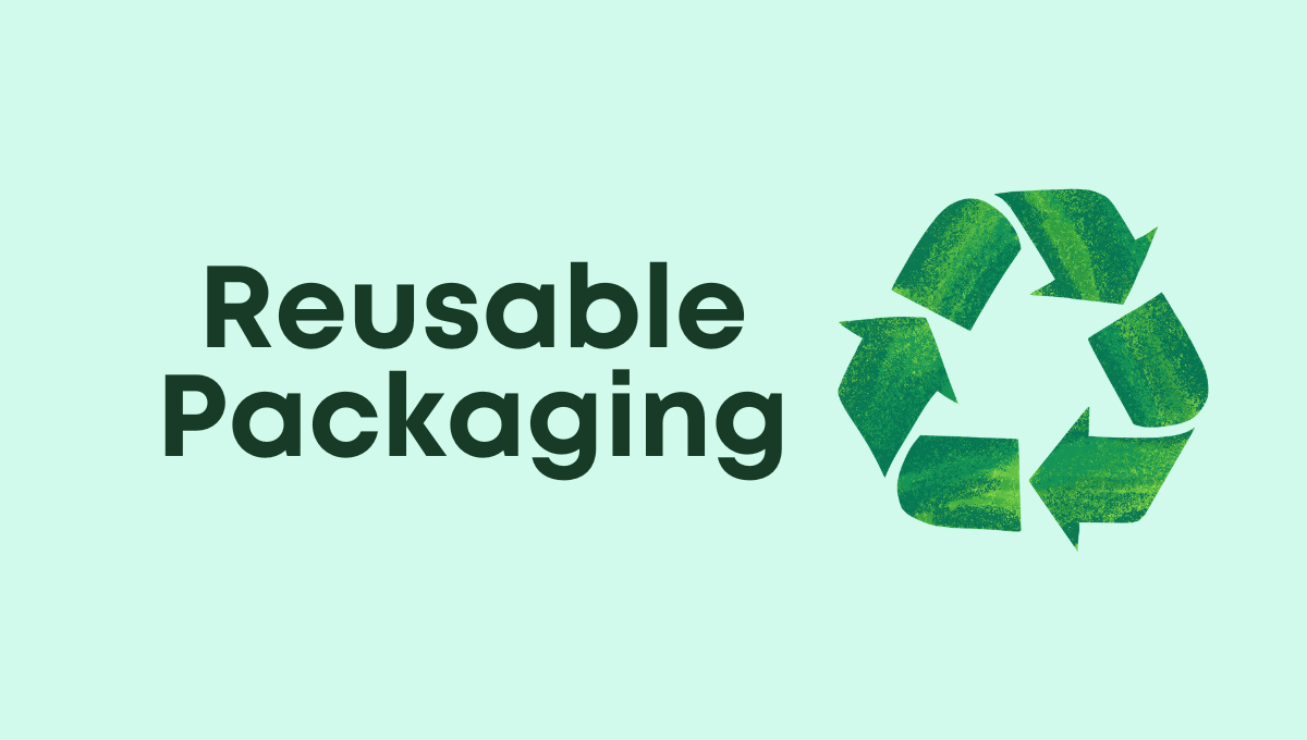 What Is Reusable Packaging?
