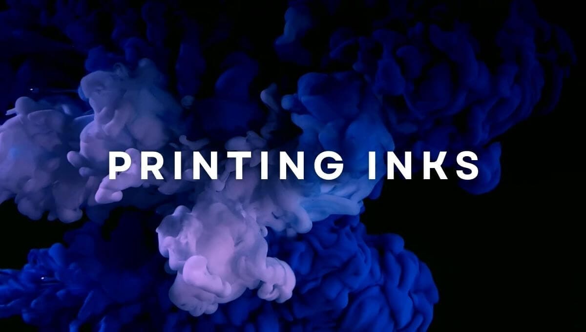 Printing Inks: Everything You Need To Know