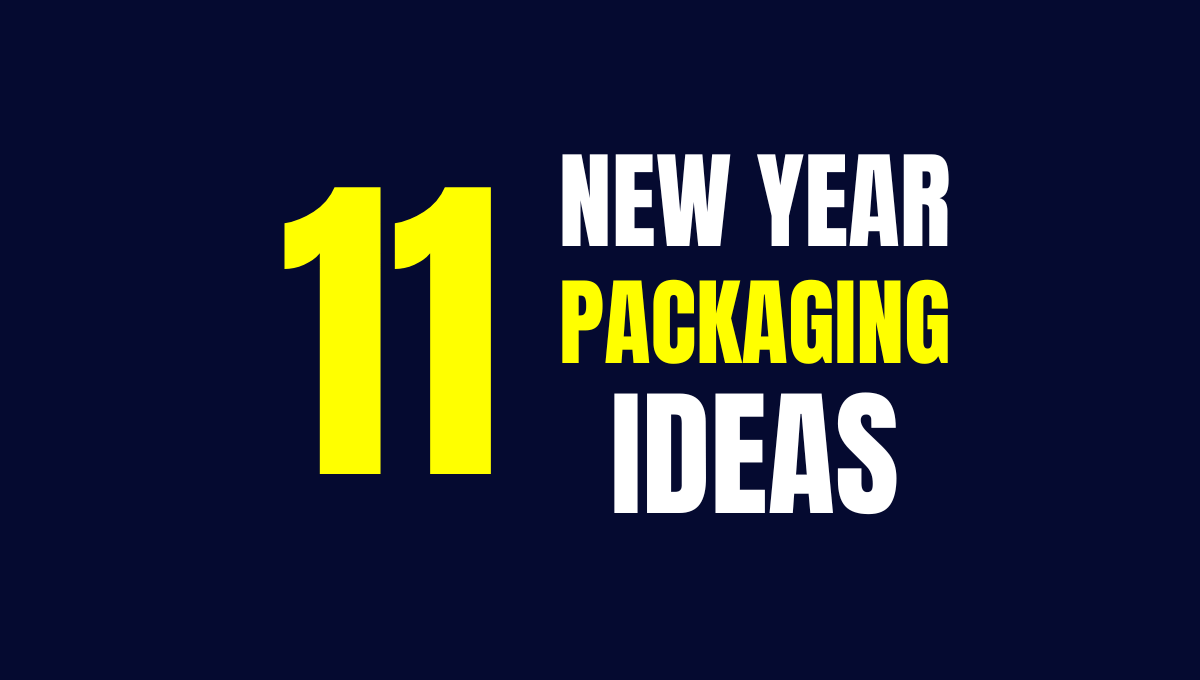 11 Exciting New Year Packaging Ideas